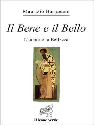 cover image of Il Bene e il Bello